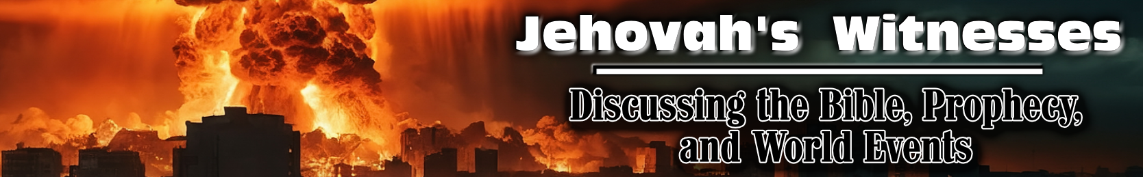Jehovah's Witnesses: Discussing the Bible, Prophecy, and World Events